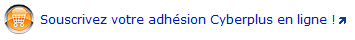 Lien "Souscrivez votre adhésion Cyberplus en ligne !"